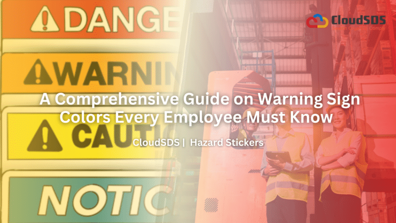 A Comprehensive Guide on Warning Sign Colors Every Employee Must Know