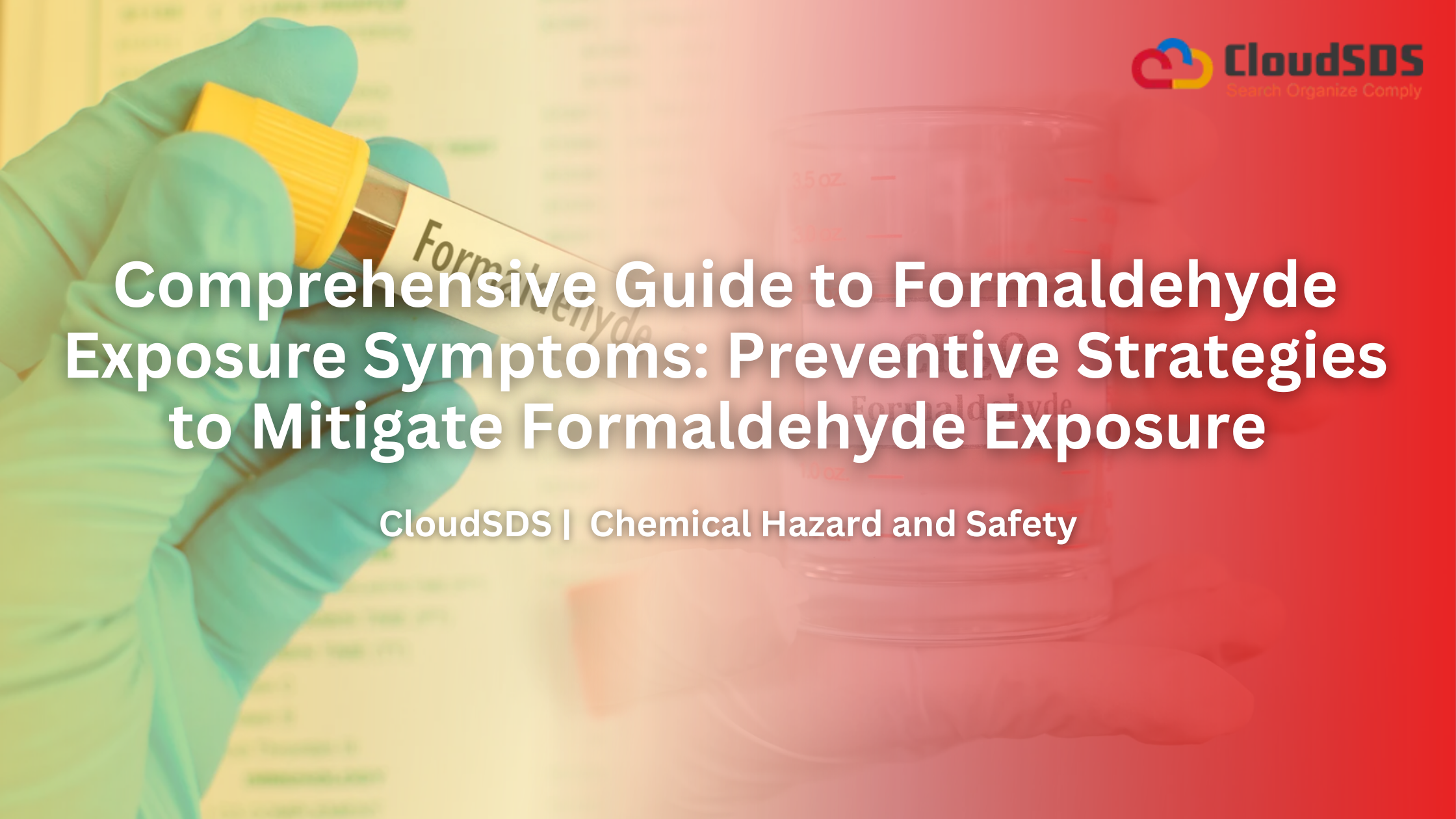 Comprehensive Guide to Formaldehyde Exposure Symptoms: Preventive Strategies to Mitigate Formaldehyde Exposure