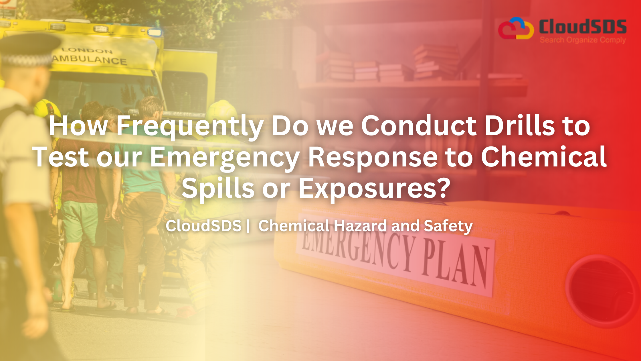 How Frequently Do we Conduct Drills to Test our Emergency Response to Chemical Spills or Exposures?
