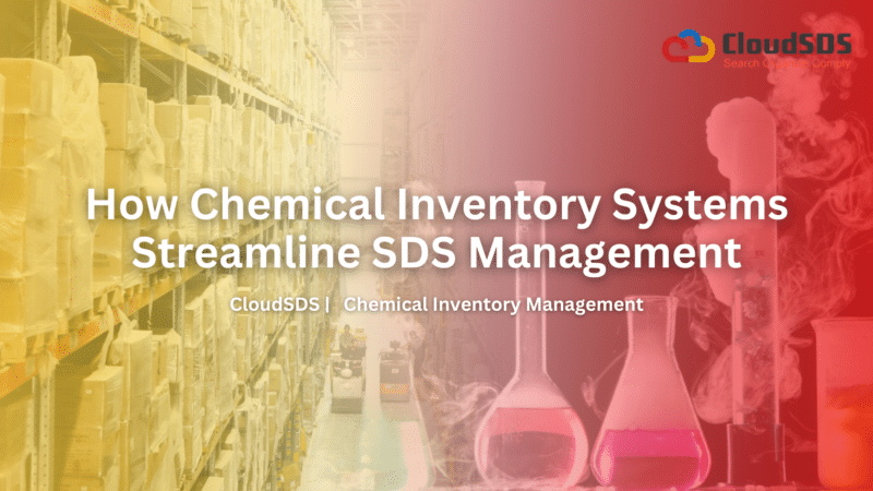 How Chemical Inventory Systems Streamline SDS Management