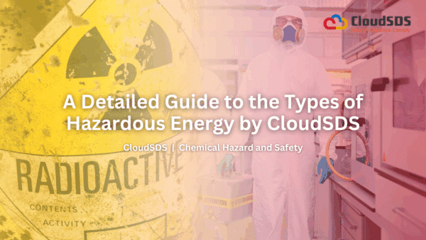 A Detailed Guide to the Types of Hazardous Energy by CloudSDS