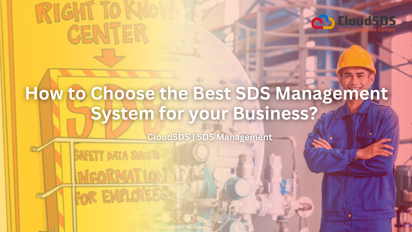 How to Choose the Best SDS Management System for your Business