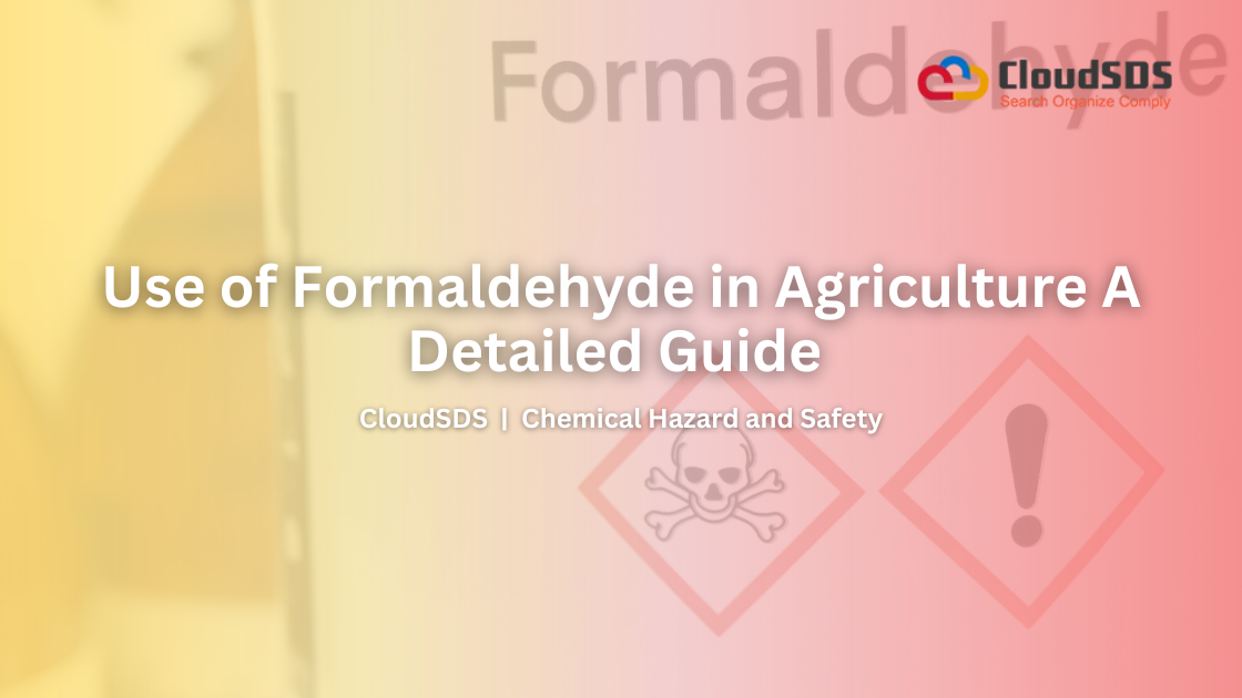 Use of Formaldehyde in Agriculture A Detailed Guide