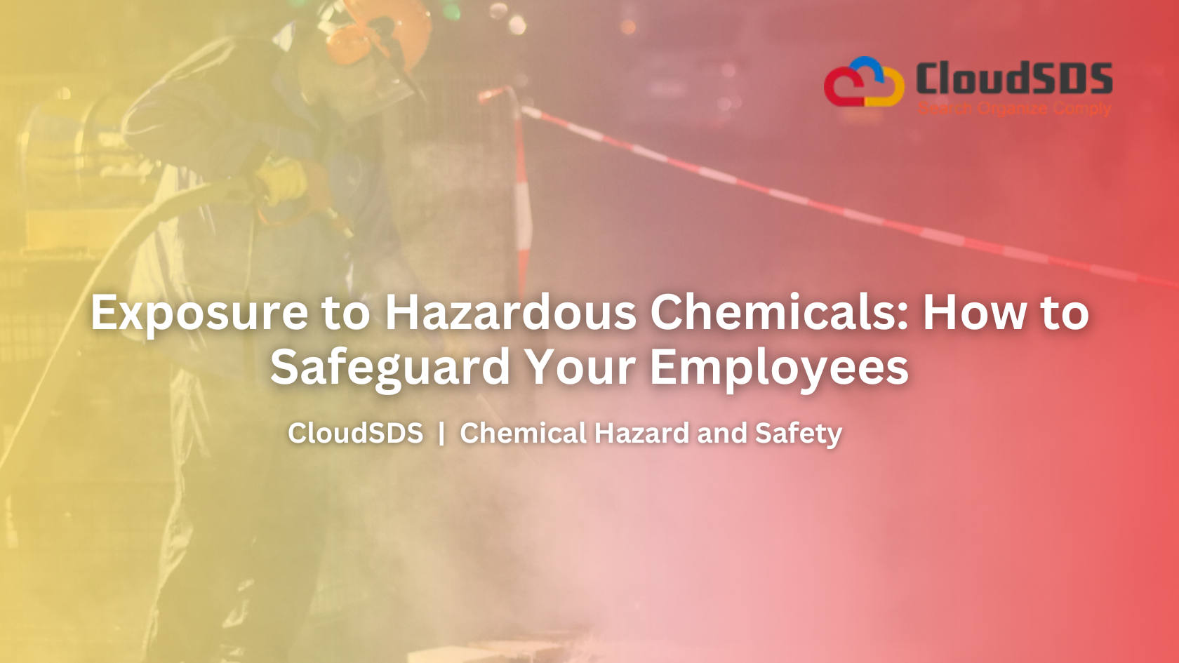 Exposure to Hazardous Chemicals How to Safeguard Your Employees