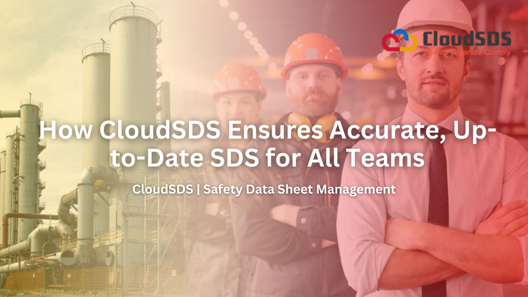 How CloudSDS Ensures Accurate, Up-to-Date SDS for All Teams